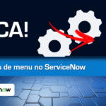 Atalhos e filtros do menu no ServiceNow